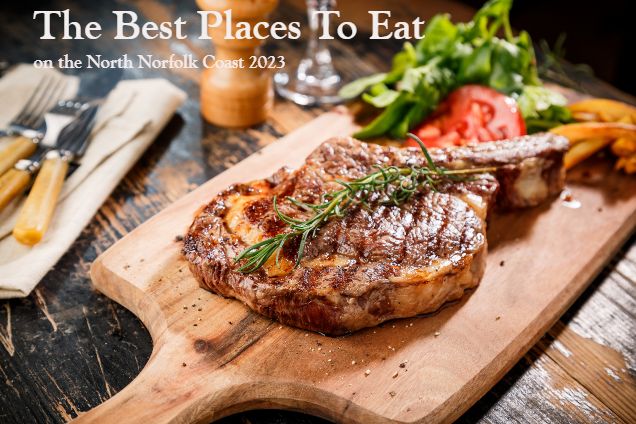 Best Places To Eat North Norfolk Coast 2023
